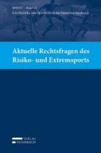 Aktuelle Rechtsfragen des Risiko- und Extremsports (Schriftenreihe zum Sportrecht an der Universität Innsbruck .12) （2018. XII, 160 S. 23.5 cm）