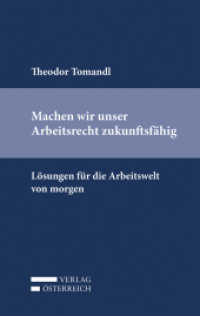 Machen wir unser Arbeitsrecht zukunftsfähig : Lösungen für die Arbeitswelt von morgen （2019. VI, 126 S. 19 cm）