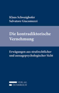 Die kontradiktorische Vernehmung : Erwägungen aus strafrechtlicher und aussagepsychologischer Sicht （2019. XVIII, 196 S. 19 cm）