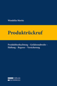 Produktrückruf : Produktbeobachtung - Gefahrenabwehr - Haftung - Regress - Versicherung （2021. 344 S. 23.5 cm）