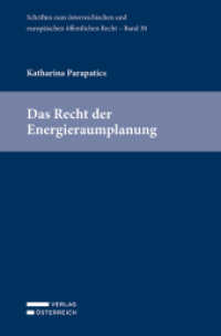Das Recht der Energieraumplanung (Schriften zum österreichischen und europäischen öffentlichen Recht 30) （2021. 416 S. 23.5 cm）