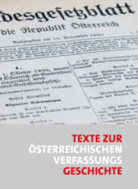 Texte zur österreichischen Verfassungsgeschichte : Von der Verfassung 1848 bis zur heutigen Bundesverfassung （2023. 576 S. 26 cm）