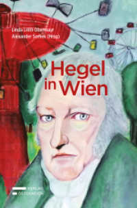 Hegel in Wien : Eine Ringvorlesung zu Hegels Rechtsphilosophie am Wiener Juridicum （2023. XXII, 262 S. 23.5 cm）