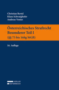 Österreichisches Strafrecht. Besonderer Teil I (   75 bis 168g StGB) （16. Aufl. 2023. XVIII, 351 S. 23.5 cm）