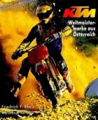 KTM, Weltmeistermarke aus Österreich （2. Aufl. 2002. 328 S. m. zahlr. z. Tl. farb. Fotos. 26,5 cm）