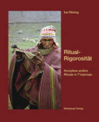 Ritual-Rigorosität : Komplexe andine Rituale in T'oqoroqo （2011. 280 S. farb. Abbildungen. 29 cm）