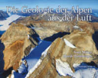 Die Geologie der Alpen aus der Luft （6. Aufl. 2022. 296 S. farbige Abb. und Illustrationen. 24.5 x 30 cm）