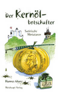 Der Kernölbotschafter : Satirische Miniaturen （2. Aufl. 2015. 176 S. 21 cm）