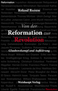 Von der Reformation zur Revolution : Glaubenskampf und Aufkl&auml;rung （2016. 280 S. 22 cm）