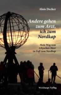 Andere gehen zum Arzt, ich zum Nordkap : Mein Weg vom Libyschen Meer zu Fuß zum Nordkap （2017. 144 S. Farbabbildungen. 21.5 cm）