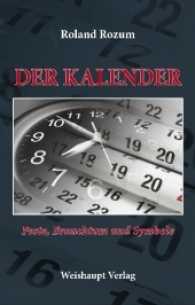 Der Kalender : Feste, Brauchtum und Symbole （2017. 216 S. 21.5 cm）