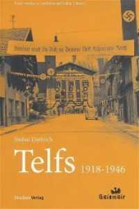 Telfs 1918-1946 (Studien zu Geschichte und Politik .3) （zahlreiche s/w-Abbildungen. 2004. 564 S. 234 mm）