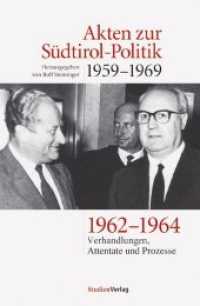 Akten zur Südtirol-Politik 1959-1969 : 1962-1964: Verhandlungen, Attentate und Prozesse (Akten zur Südtirol-Politik 4) （2009. 692 S. 23.4 cm）