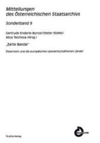 Zarte Bande : Österreich und die europäischen planwirtschaftlichen Länder (Mitteilungen des Österreichischen Staatsarchivs, Sonderbände Bd.9) （2006. 336 S. 240 mm）