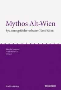 Mythos Alt-Wien : Spannungsfelder urbaner Identitäten (Gedächtnis - Erinnerung - Identität Bd.9) （2009. 190 S. m. Abb. 230 mm）