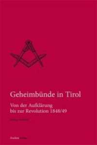 Geheimbünde in Tirol : Von der Aufklärung bis zur Revolution 1848/49 (Quellen und Darstellungen zur europäischen Freimaurerei 12) （2011. 292 S. 2 schw.-w. Abb. 234 mm）