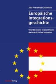 Europäische Integrationsgeschichte (Neuausgabe 2007) : Unter besonderer Berücksichtigung der österreichischen Integration （2007. 238 S. 234 mm）