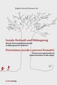 Soziale Herkunft und Bildungsweg : Wie viel Chancengleichheit besteht im Bildungssystem Südtirols? （zahlr. Tabellen und Übersichtstafeln. 2008. 224 S. m. zahlr. Tab.）