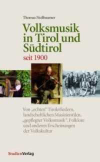 Volksmusik in Tirol und Südtirol seit 1900 : Von "echten" Tirolerliedern, landschaftlichen Musizierstilen, "gepflegter Volksmusik", Folklore und anderen Erscheinungen der Volkskultur （2008. 268 S. m. zahlr. Abb. 205 mm）