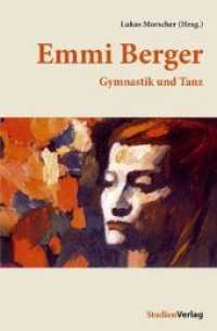 Emmi Berger : Gymnastik und Tanz. Mit einem Beitr. von Susanne Gurschler （zahlreiche s/w-Abbildungen. 2009. 88 S. m. zahlr. Abb. 195 mm）