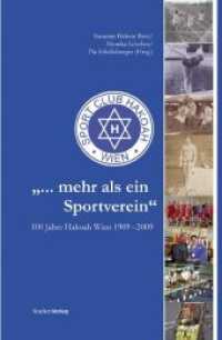 ... mehr als ein Sportverein : 100 Jahre Hakoah Wien 1909-2009 （2. Aufl. 2025. 368 S. m. zahlr. Abb. 234 mm）