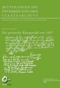 Die polnische K&ouml;nigswahl von 1697 (Mitteilungen des &Ouml;sterreichischen Staatsarchivs, Sonderb&auml;nde Bd.10) （2008. 360 S. 24 cm）