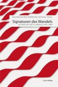 Signaturen des Wandels : Zur Rolle der SPÖ in Salzburg 1970-2009 （zahlreiche Farbfotos. 2010. 620 S. m. zahlr. Farbfotos. 23.4 cm）
