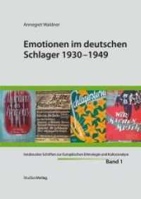 戦前戦後ドイツの流行歌に見る感情<br>Emotionen im deutschen Schlager 1930-1949 (Innsbrucker Schriften zur Europäischen Ethnologie und Kulturanalyse, Band 1) （zahlreiche Abbildungen. 2011. 260 S. m. zahlr. Abb. 220 mm）
