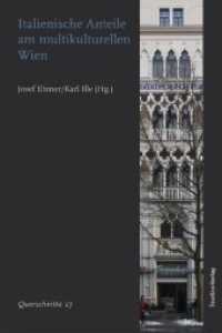 Italienische Anteile am multikulturellen Wien (Querschnitte, Einführungstexte zur Sozial-, Wirtschafts- und Kulturgeschichte Bd.27) （2009. 232 S. 24 cm）