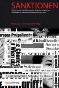 Sanktionen : 10 Jahre danach: Die Maßnahmen der Länder der Europäischen Union gegen die österreichische Regierung im Jahr 2000 （2009. 168 S. 23.4 cm）