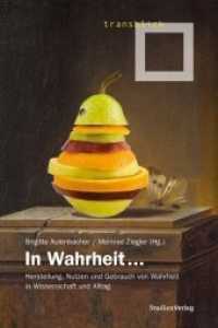 In Wahrheit ... : Herstellung, Nutzen und Gebrauch von Wahrheit in Wissenschaft und Alltag (transblick Bd.5) （2010. 166 S. 23.4 cm）