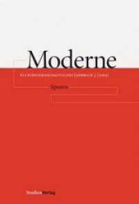 Moderne. Kulturwissenschaftliches Jahrbuch. Jg.2009/5 Spuren （zahlreiche s/w-Abbildungen. 2009. 252 S. m. zahlr. Abb. 230 mm）