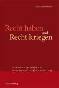 Recht haben und Recht kriegen : Arbeitsbuch Sozialhilfe und Bedarfsorientierte Mindestsicherung （2011. 350 S. 4 schw.-w. Tab., Lesezeichen. 234 mm）