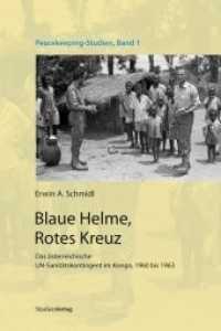 Blaue Helme, Rotes Kreuz : Das österreichische UN-Sanitätskontingent im Kongo, 1960 bis 1963 (Peacekeeping-Studien 1) （zahlreiche s/w-Abbildungen. 2010. 192 S. m. zahlr. SW-Abb. 23.4 cm）