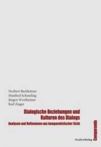 Dialogische Beziehungen und Kulturen des Dialogs : Analysen und Reflexionen aus komparatistischer Sicht (Comparanda Bd.16) （2011. 272 S. 23 cm）