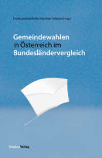Gemeinderatswahlen in Österreich mit Europavergleich （2013. 246 S. m. 50 schw.-w. Abb. 234 mm）