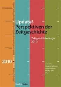 Update! Perspektiven der Zeitgeschichte : Zeitgeschichtetage 2010 （zahlreiche s/w-Abbildungen. 2012. 780 S. m. 50 Abb. 220 mm）