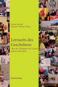 Lernseits des Geschehens : Über das Verhältnis von Lernen, Lehren und Leiten （zahlreiche s/w-Abbildungen. 2013. 220 S. m. zahlr. S/W-Abb. 23.4 cm）