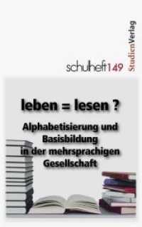 leben = lesen? Alphabetisierung und Basisbildung in der mehrsprachigen Gesellschaft : Jahrgang 1/13 (schulheft 149) （2013. 154 S. 190 mm）