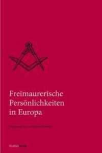 Freimaurerische Persönlichkeiten in Europa (Quellen und Darstellungen zur europäischen Freimaurerei Bd.16)