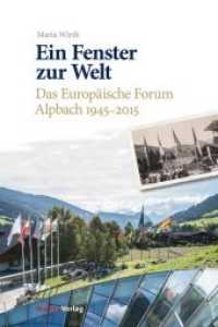 Ein Fenster zur Welt : Das Europäische Forum Alpbach 1945-2015 （2. Aufl. 2025. 256 S. 50 schw.-w. Abb. 234 mm）