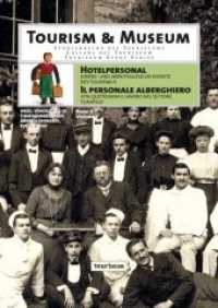 Hotelpersonal / Il personale alberghiero : Lebens- und Arbeitsalltag im Dienste des Tourismus / Vita quotidiana e lavoro nel settore turistico (Tourism & Museum .7) （mit zahlreichen farbigen Abbildungen, deutsch/italiano/Abstracts in En）