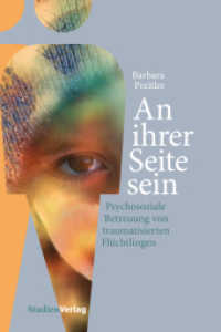 An ihrer Seite sein : Psychosoziale Betreuung von traumatisierten Flüchtlingen