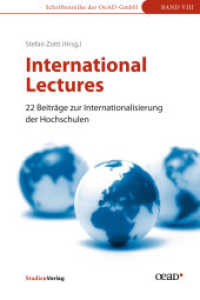 International Lectures : 22 Beiträge zur Internationalisierung der Hochschulen (Schriftenreihe der OeAD .8) （mit Beiträgen auf Englisch. 2016. 118 S. 23.4 cm）