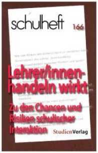 Lehrer/innenhandeln wirkt : Zu den Chancen und Risiken schulischer Interaktion (schulheft 166) （2017. 168 S. 190 mm）