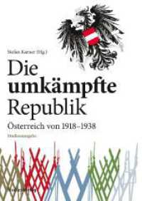 Die umkämpfte Republik : Österreich von 1918-1938