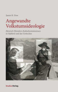 Angewandte Volkstumsideologie : Heinrich Himmlers Kulturkommissionen in Südtirol und der Gottschee （2018. 264 S. 30 schw.-w. Abb. 234 mm）