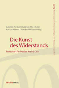 Die Kunst des Widerstands : Festschrift für Marlies Krainz-Dürr (Klagenfurter Beiträge zur Bildungsforschung und Entwicklung 6) （2022. 312 S. 234 mm）