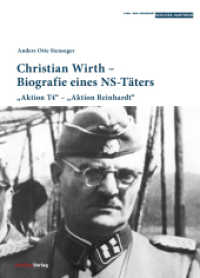 Christian Wirth - Biografie eines NS-Täters : "Aktion T4" - "Aktion Reinhardt" (Historische Texte des Lern- und Gedenkorts Schloss Hartheim 6) （2025. 112 S. 250 mm）