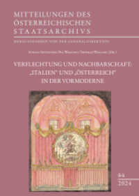 Verflechtung und Nachbarschaft: "Italien" und "Österreich" in der Vormoderne (Mitteilungen des österreichischen Staatsarchivs 64) （2024. 520 S. 240 mm）